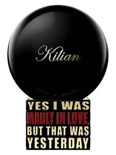 Yes I Was Madly In Love, But That Was Yesterday — By Kilian