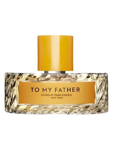 To My Father — Vilhelm Parfumerie