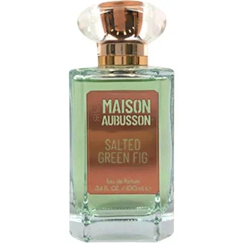 La Maison de Aubusson - Salted Green Fig — Aubusson