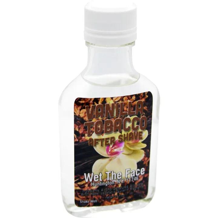 Vanilla Tobacco — Wet The Face