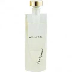 Bvlgari pour Femme Eau Fraîche — Bvlgari