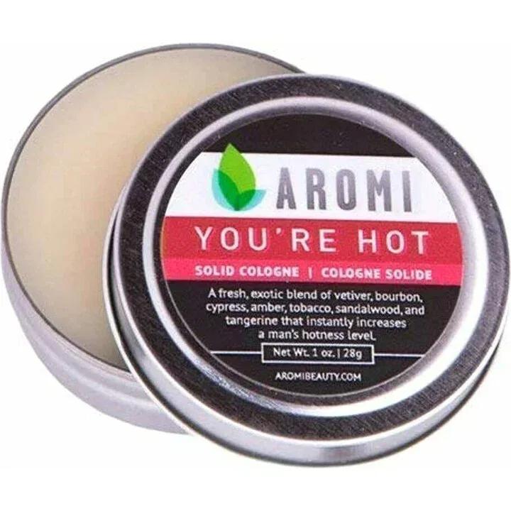 You're Hot — Aromi