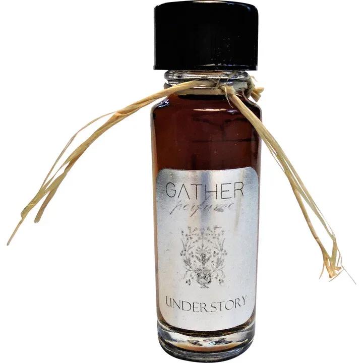 Understory — Gather Perfume