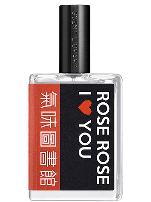 Rose Rose I Love You — Scent Library