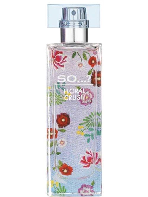 So…? Floral Crush — So....? Fragrance
