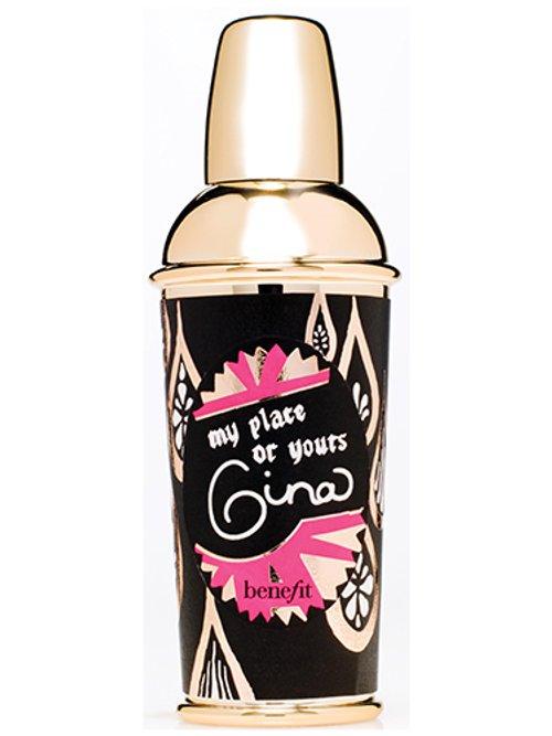 My place or yours Gina — Benefit